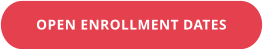 OPEN ENROLLMENT DATES