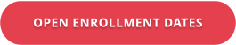 OPEN ENROLLMENT DATES