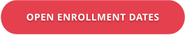 OPEN ENROLLMENT DATES